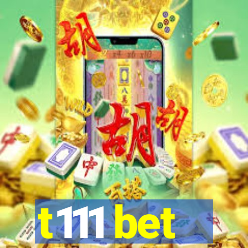 t111 bet