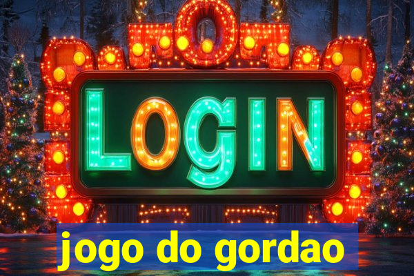 jogo do gordao