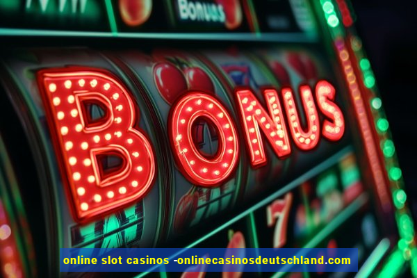 online slot casinos -onlinecasinosdeutschland.com