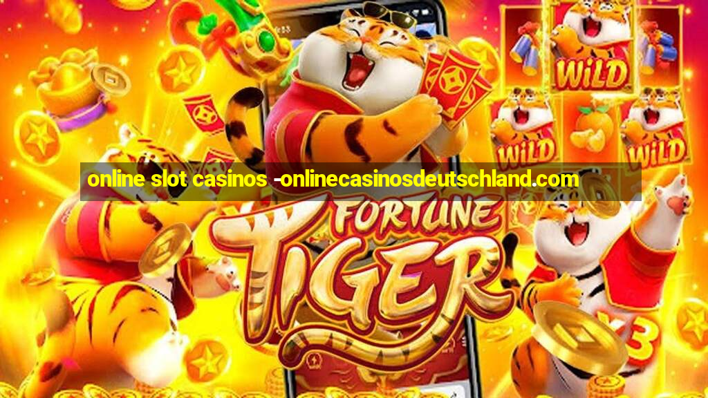 online slot casinos -onlinecasinosdeutschland.com