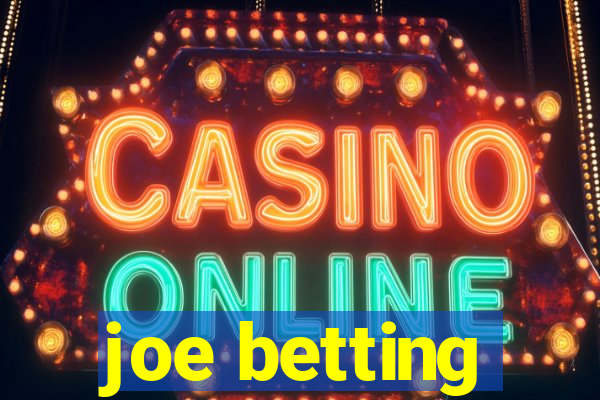 joe betting