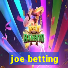 joe betting