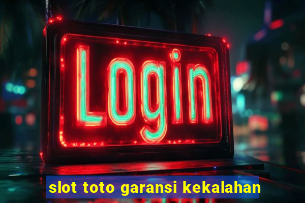 slot toto garansi kekalahan