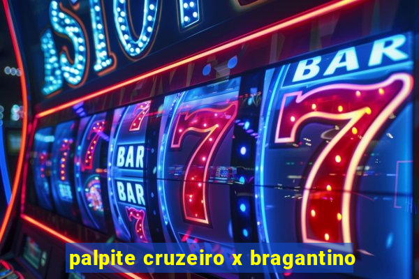 palpite cruzeiro x bragantino