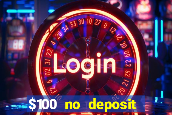 $100 no deposit casino bonus codes instant play