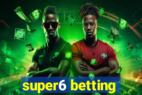 super6 betting