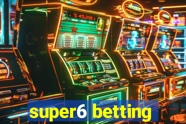 super6 betting