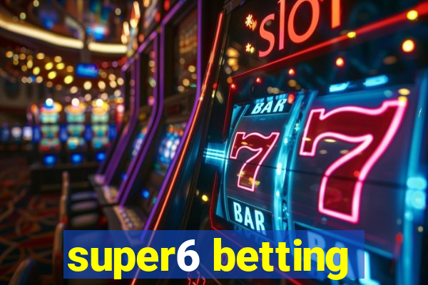 super6 betting