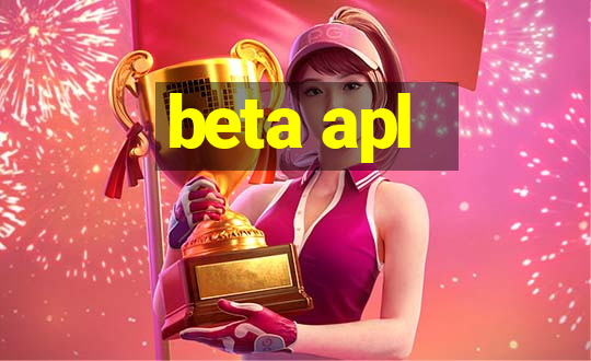 beta apl