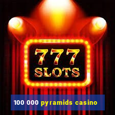 100 000 pyramids casino