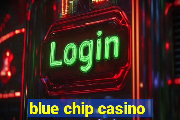 blue chip casino