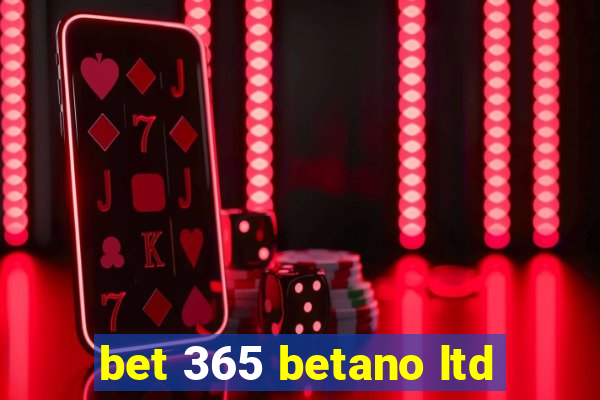 bet 365 betano ltd