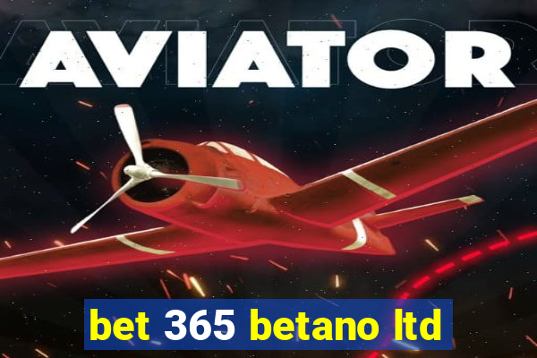 bet 365 betano ltd