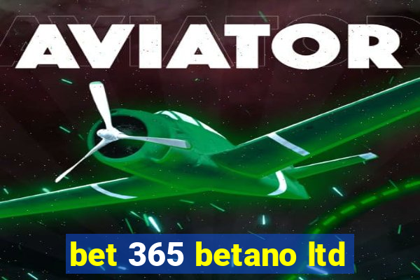 bet 365 betano ltd