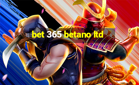 bet 365 betano ltd