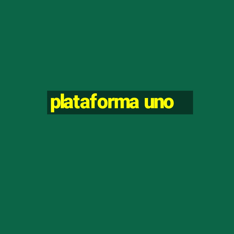 plataforma uno