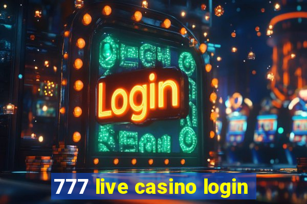 777 live casino login