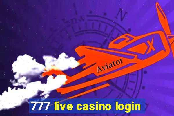 777 live casino login