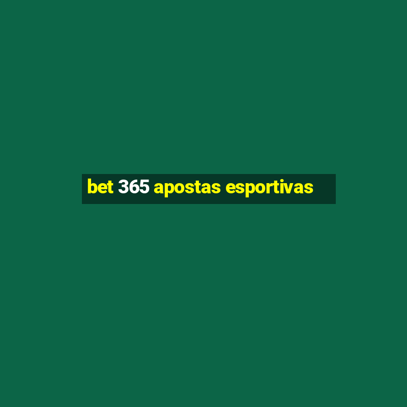 bet 365 apostas esportivas