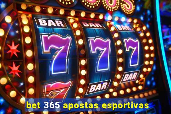 bet 365 apostas esportivas