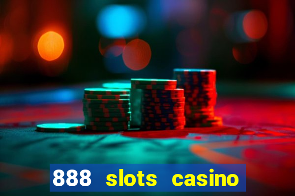 888 slots casino ca?a níquel