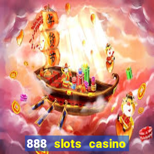 888 slots casino ca?a níquel