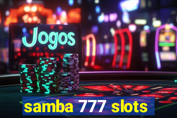 samba 777 slots