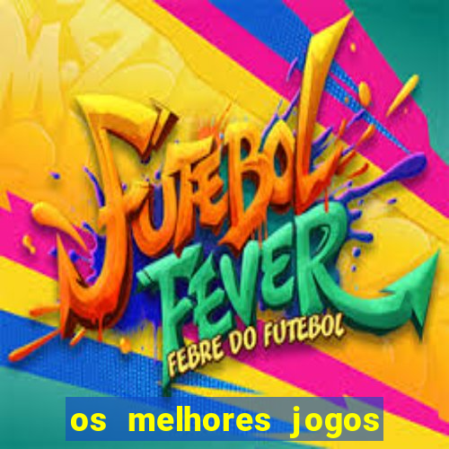 os melhores jogos de celular