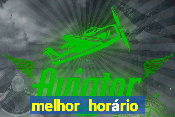 melhor horário para jogar pixbet