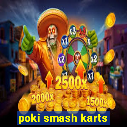 poki smash karts