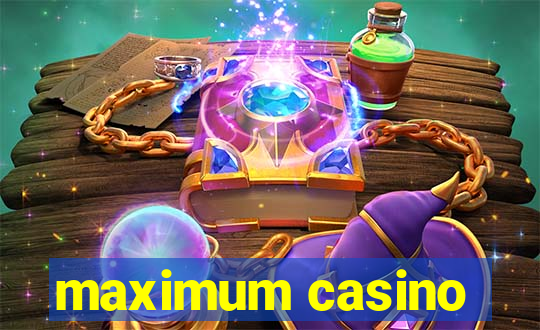 maximum casino