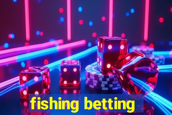 fishing betting