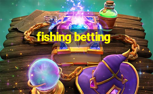 fishing betting