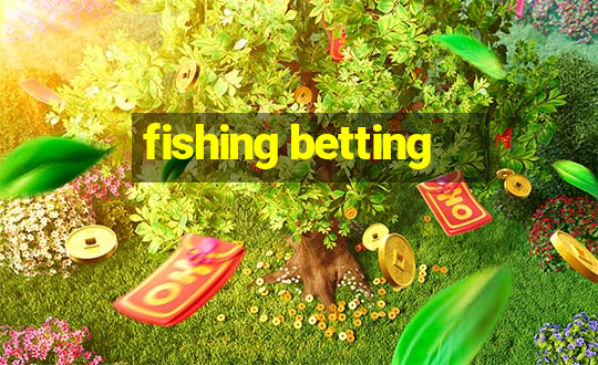 fishing betting