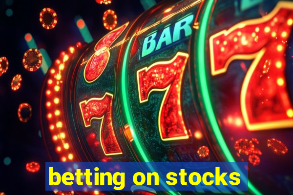 betting on stocks