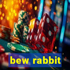 bew rabbit