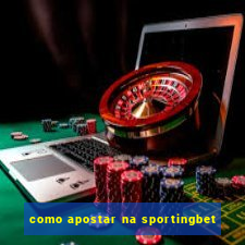 como apostar na sportingbet