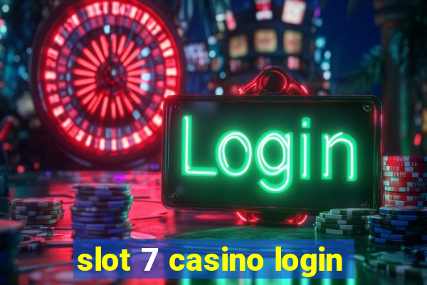 slot 7 casino login