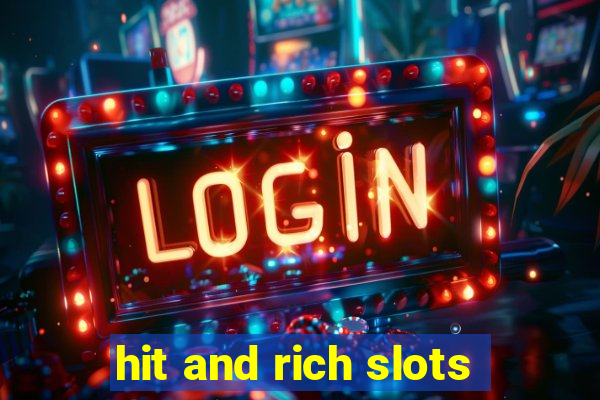 hit and rich slots