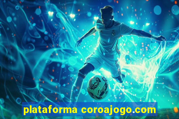 plataforma coroajogo.com