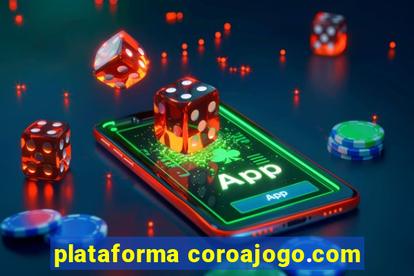 plataforma coroajogo.com