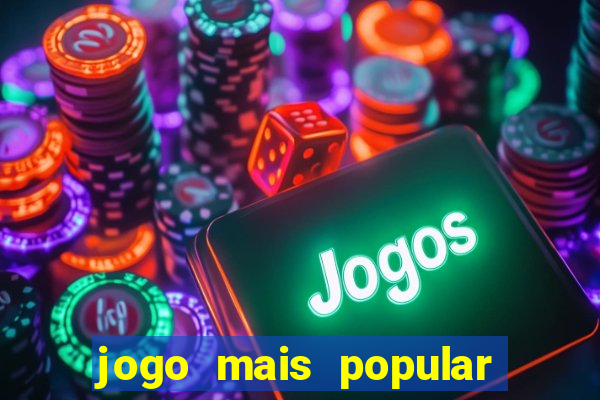 jogo mais popular do mundo