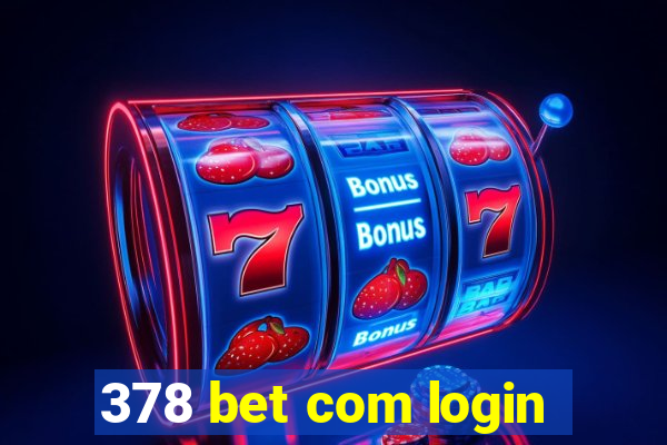 378 bet com login