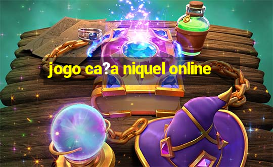 jogo ca?a niquel online