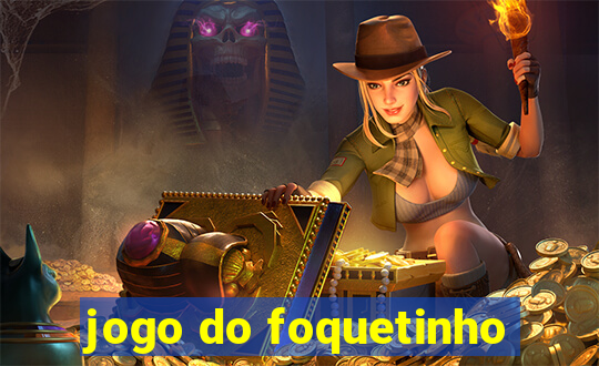 jogo do foquetinho