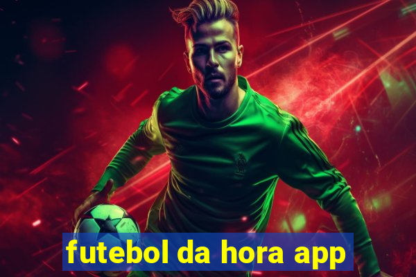 futebol da hora app