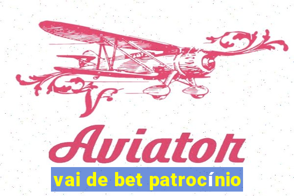 vai de bet patrocínio