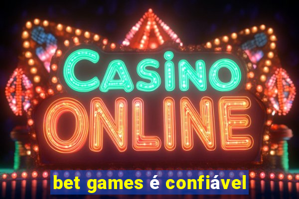 bet games é confiável