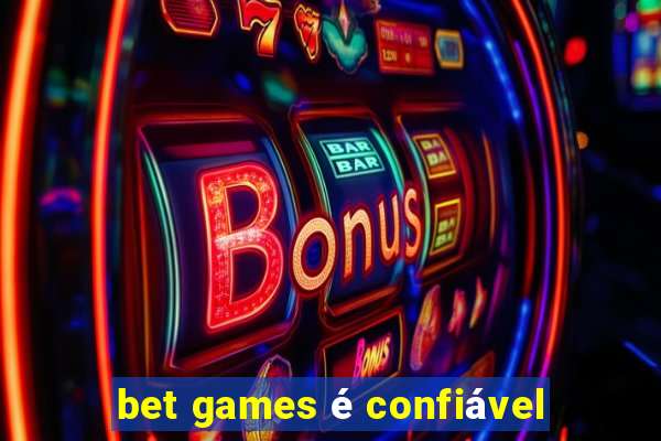 bet games é confiável