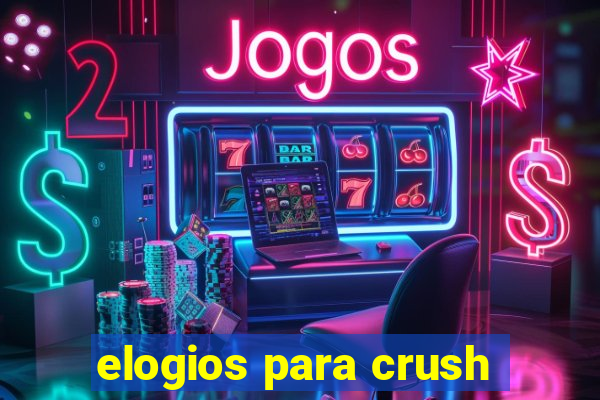 elogios para crush